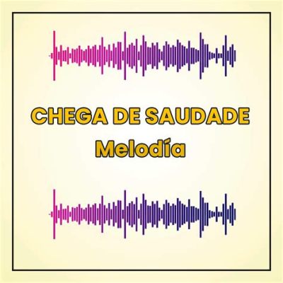 Chega de Saudade - Una Melodia que Suaviza el Corazón con Armonías Dulces y Ritmos Irresistibles